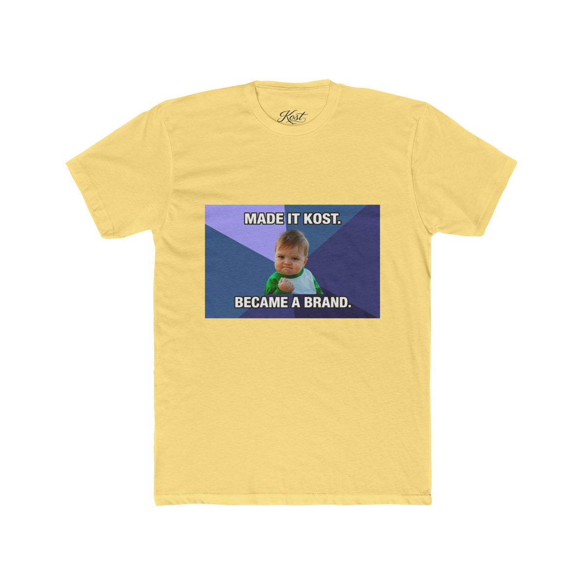 Made It Kost. Became a Brand Meme T-Shirt
