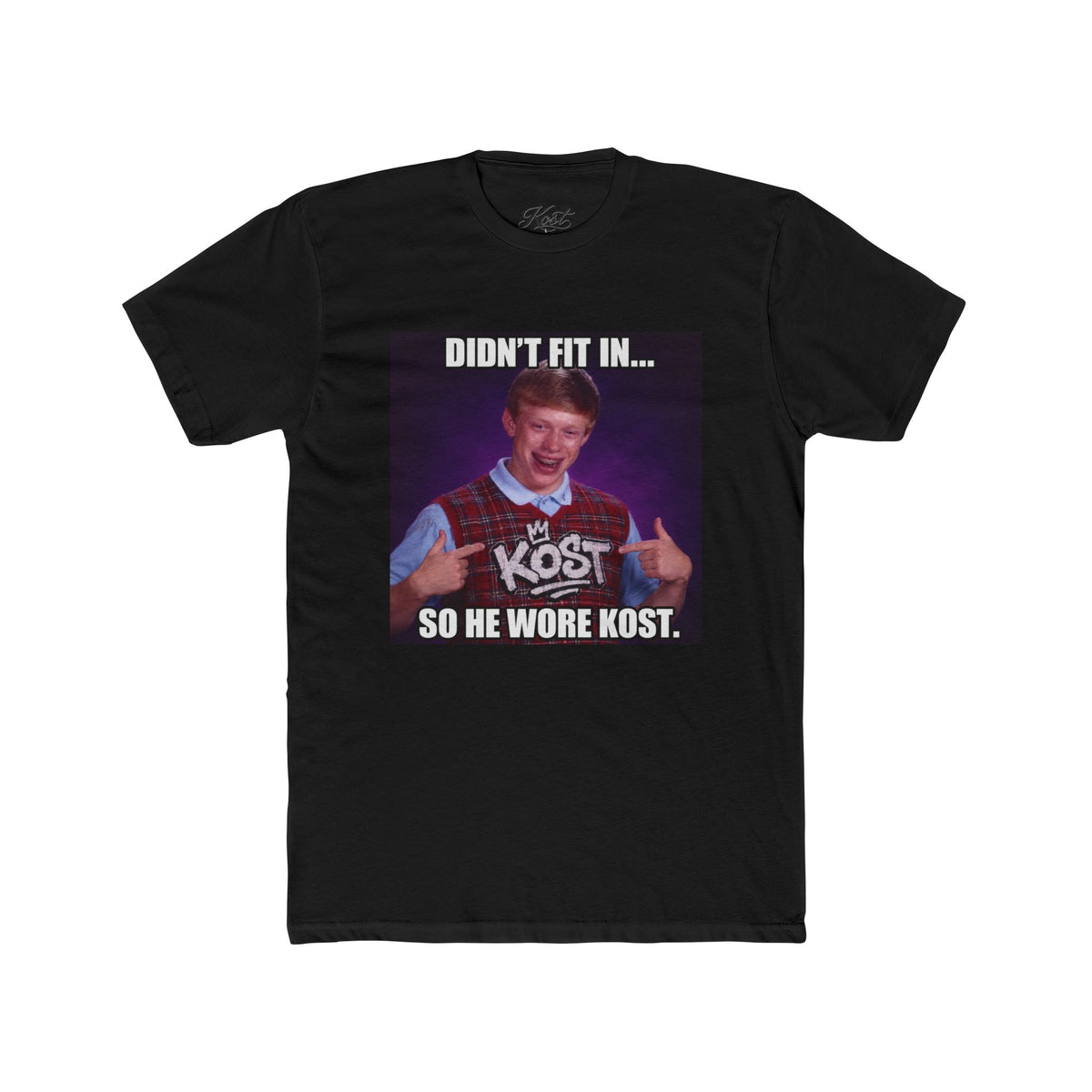 Didn't Fit In... So He Wore KOST Meme T-Shirt