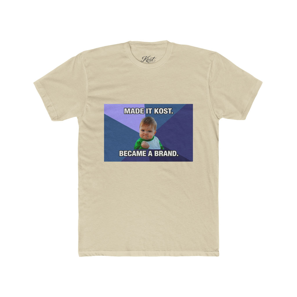 Made It Kost. Became a Brand Meme T-Shirt