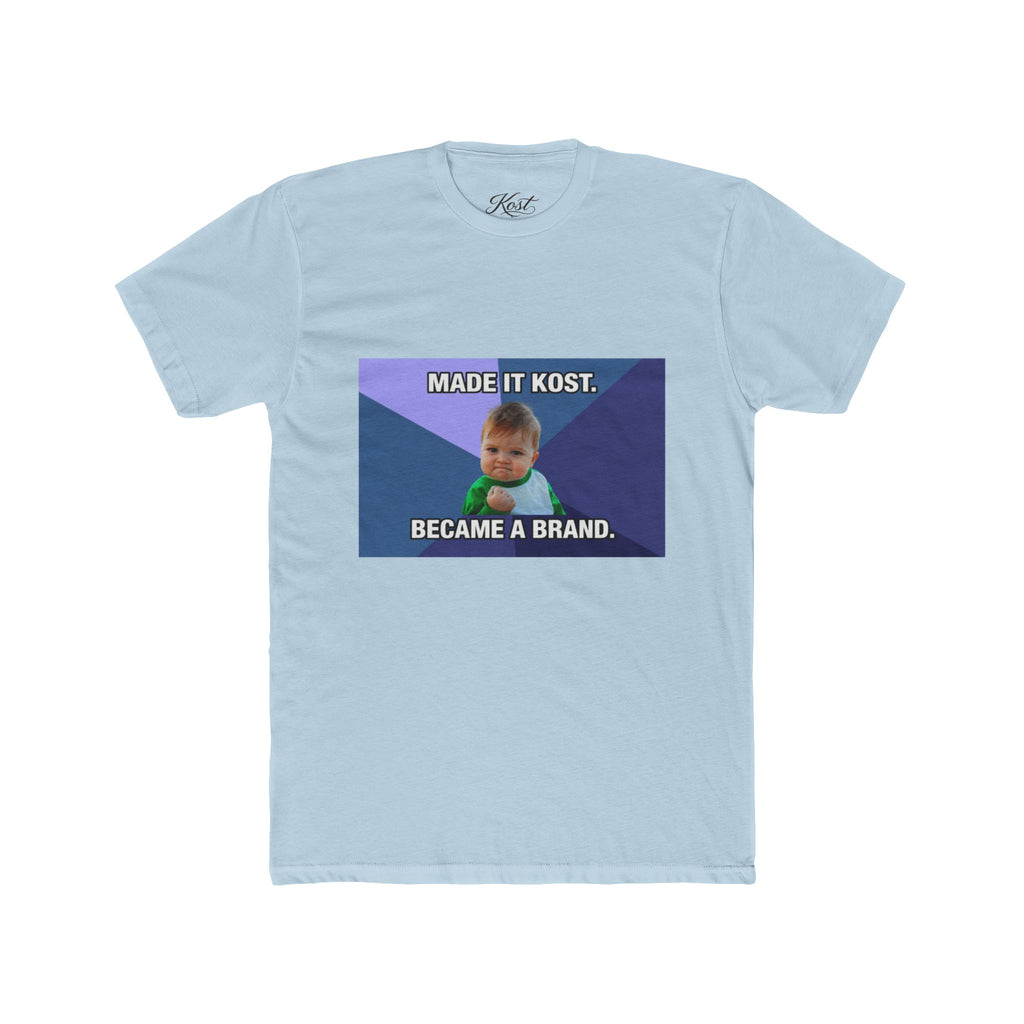 Made It Kost. Became a Brand Meme T-Shirt