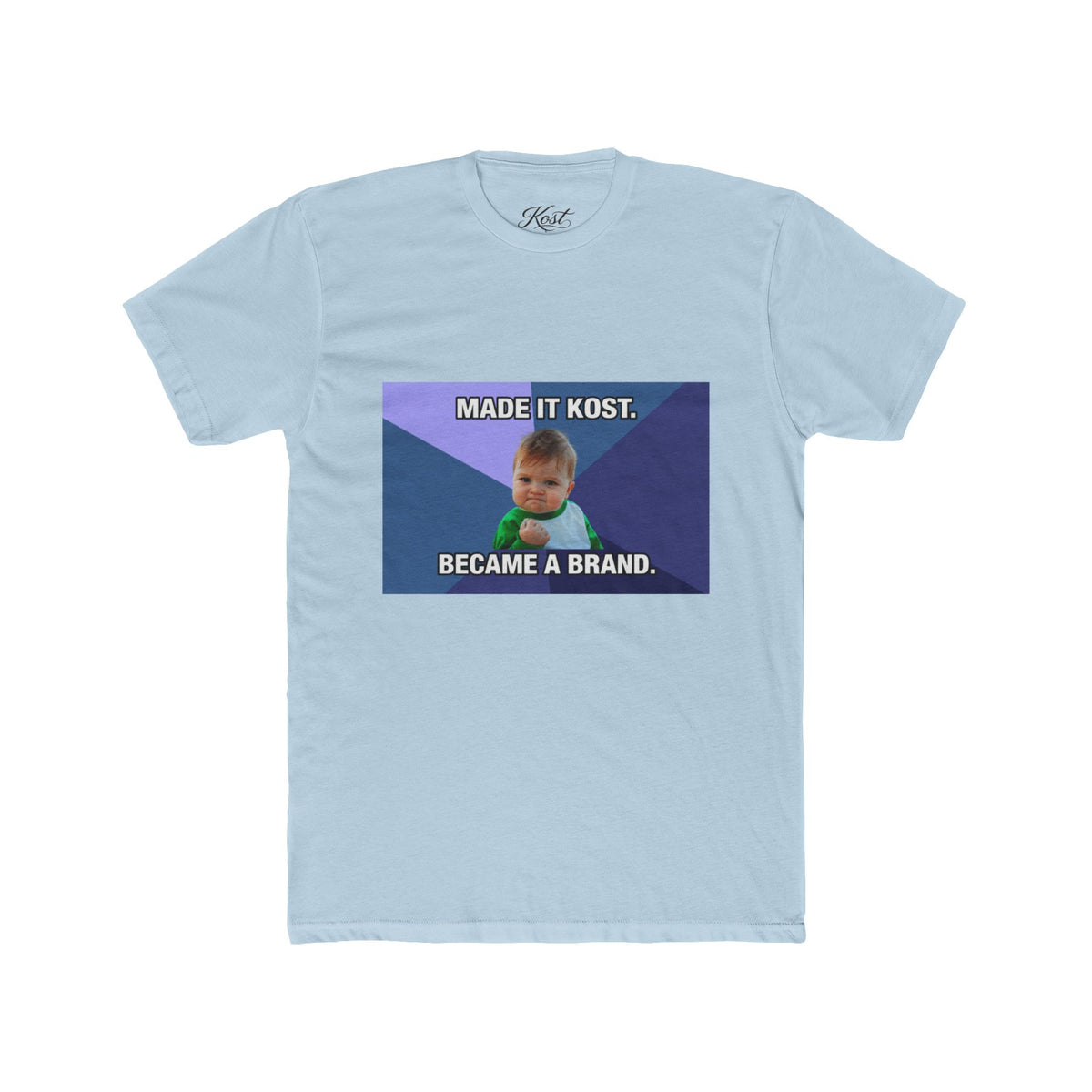Made It Kost. Became a Brand Meme T-Shirt