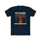 Rolls Up Wearing KOST Leaves Everyone Talking Graphic T-Shirt