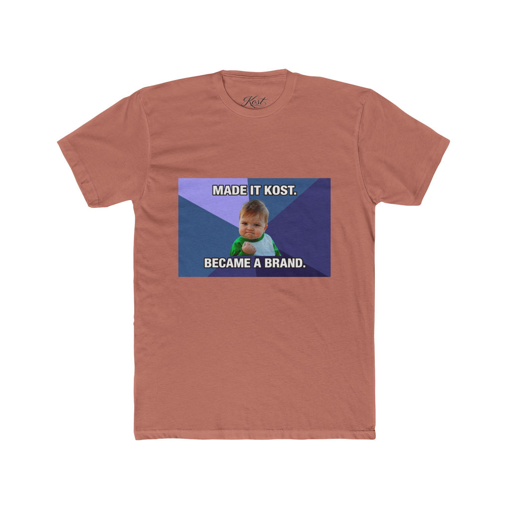 Made It Kost. Became a Brand Meme T-Shirt