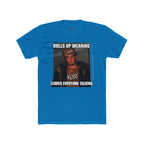 Rolls Up Wearing KOST Leaves Everyone Talking Graphic T-Shirt