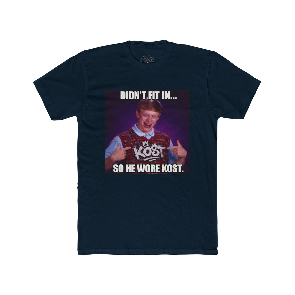 Didn't Fit In... So He Wore KOST Meme T-Shirt