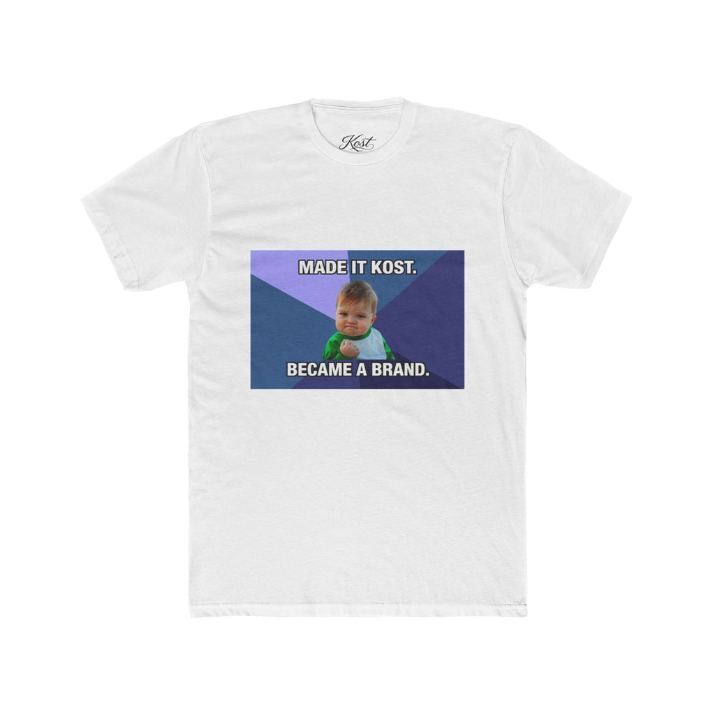 Made It Kost. Became a Brand Meme T-Shirt