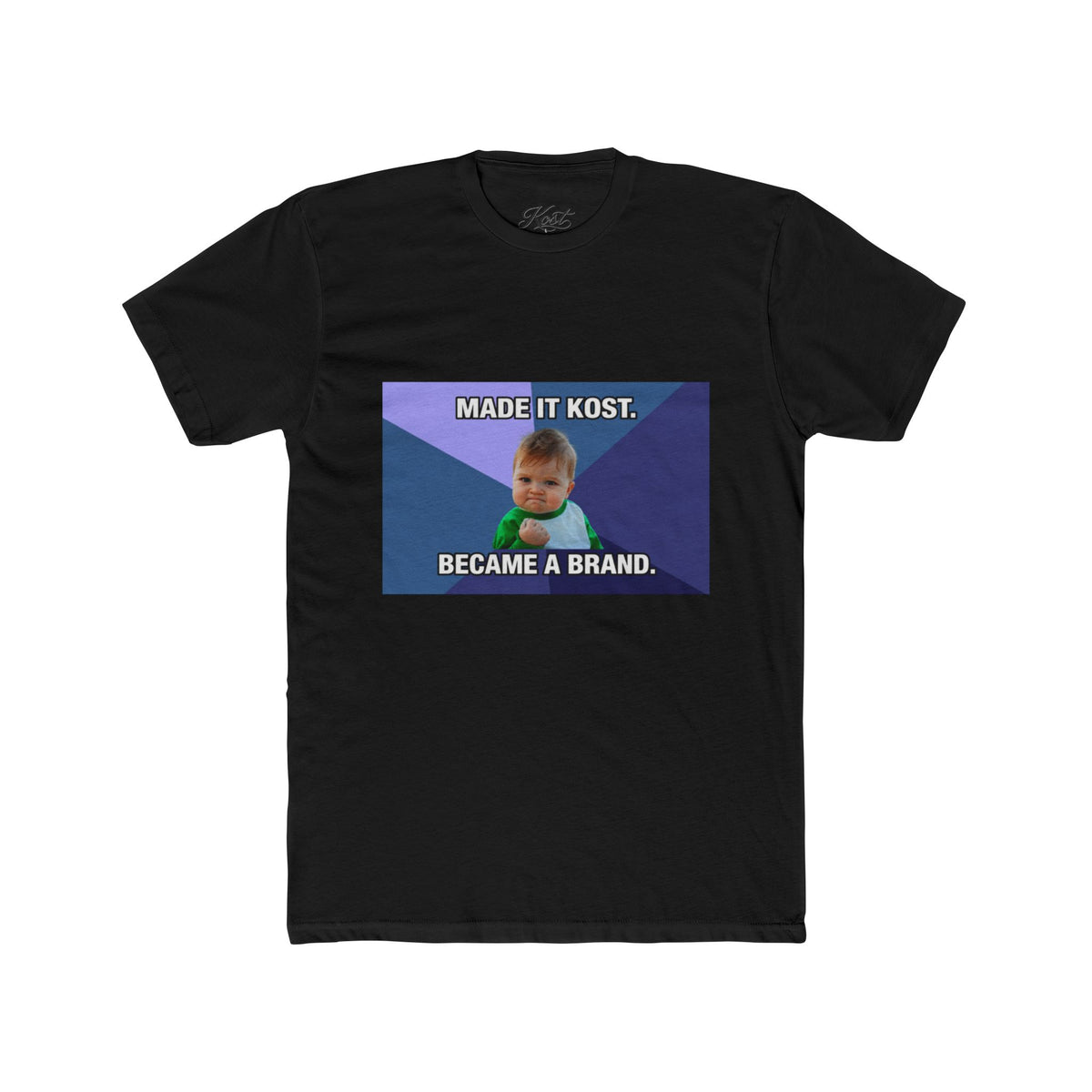 Made It Kost. Became a Brand Meme T-Shirt