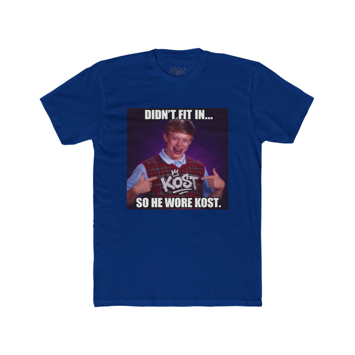 Didn't Fit In... So He Wore KOST Meme T-Shirt
