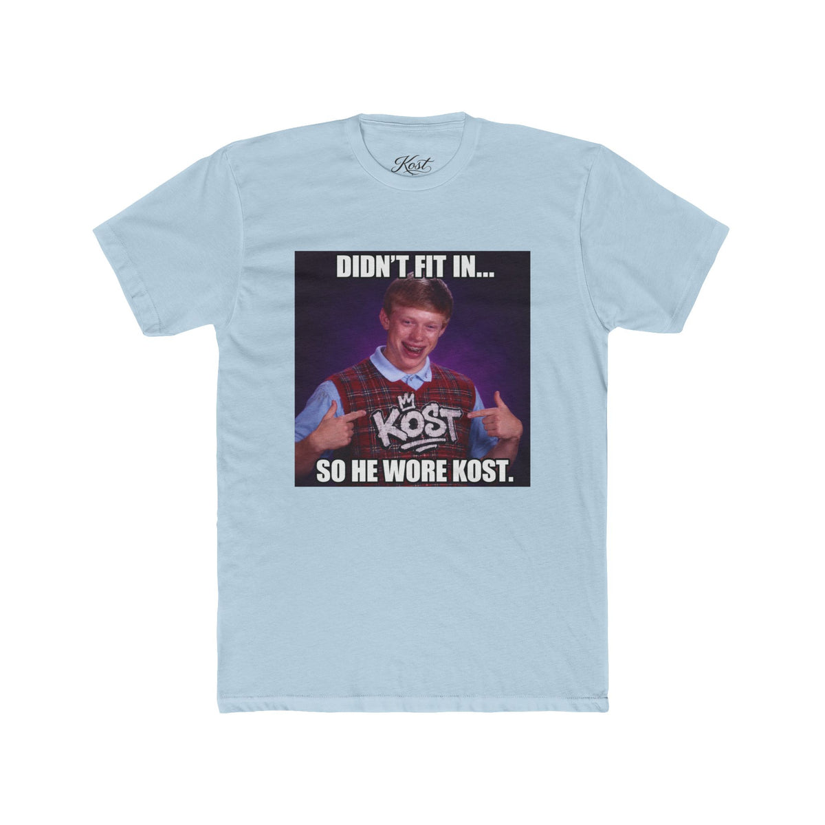 Didn't Fit In... So He Wore KOST Meme T-Shirt