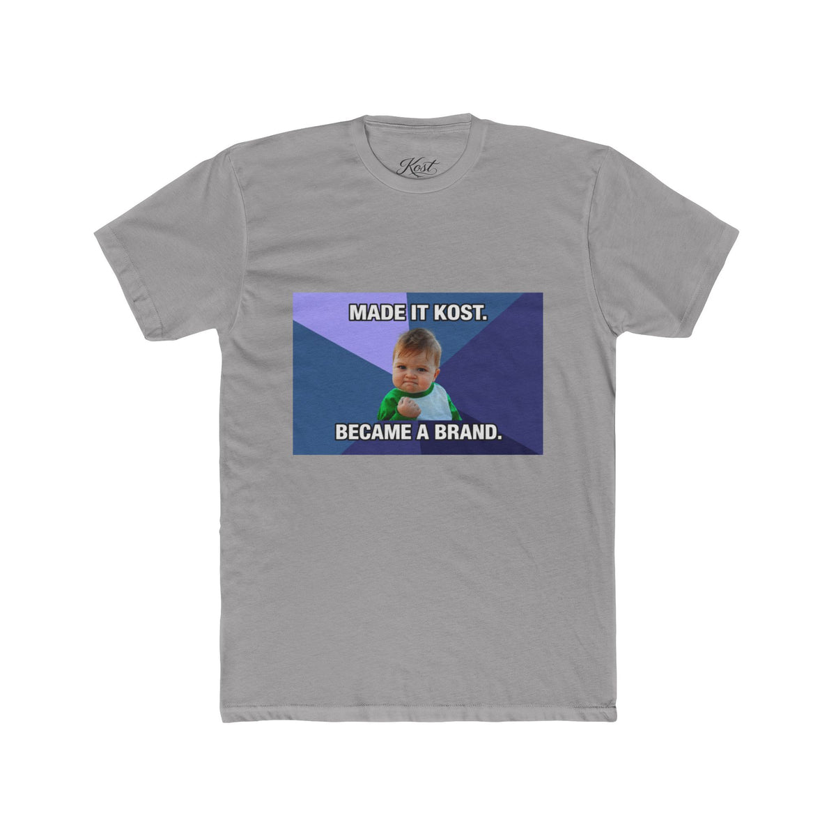 Made It Kost. Became a Brand Meme T-Shirt