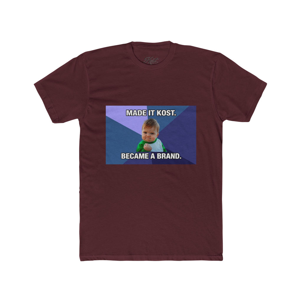 Made It Kost. Became a Brand Meme T-Shirt