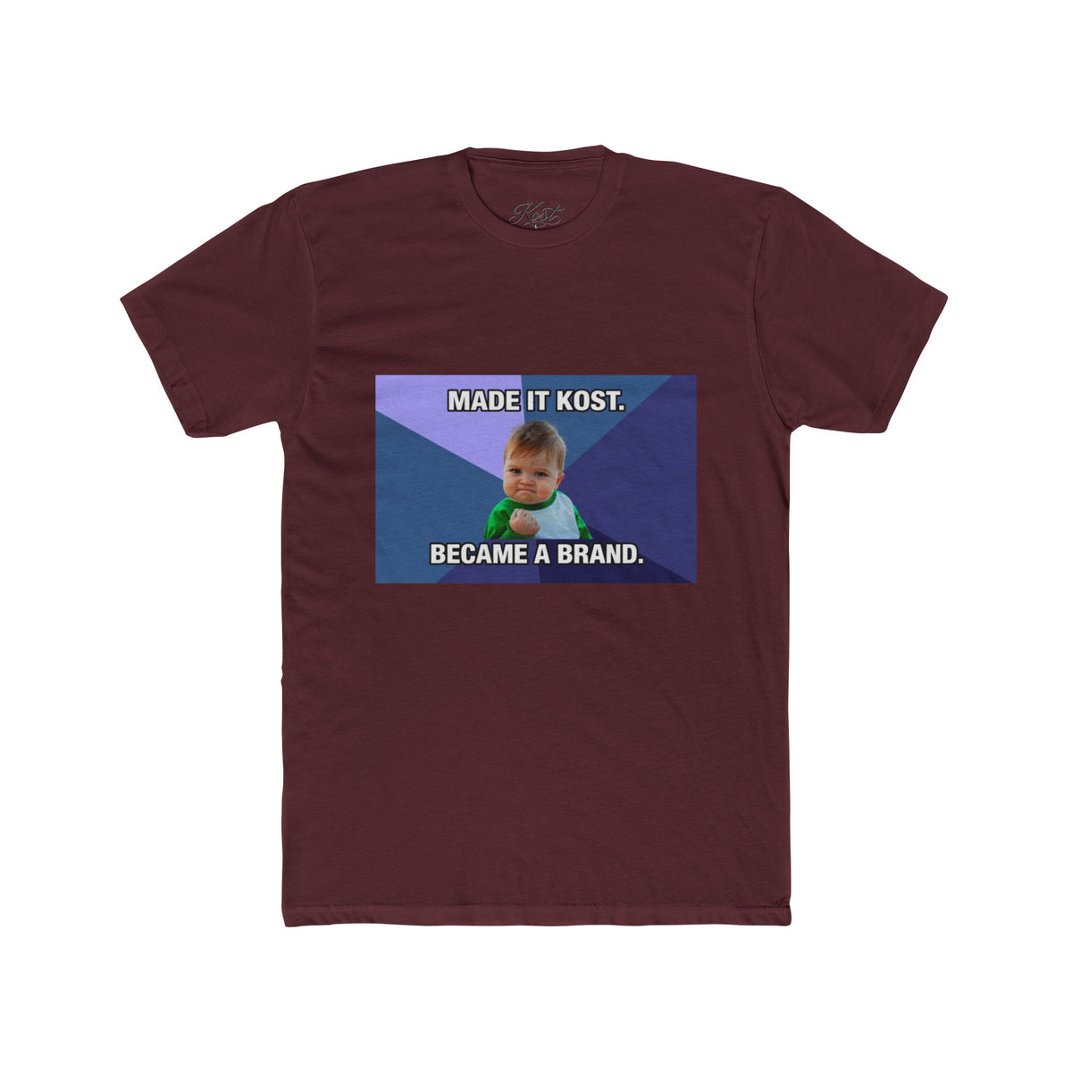 Made It Kost. Became a Brand Meme T-Shirt