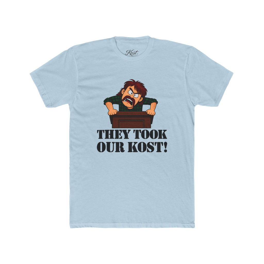 They Took Our Kost Funny Political Statement T-Shirt