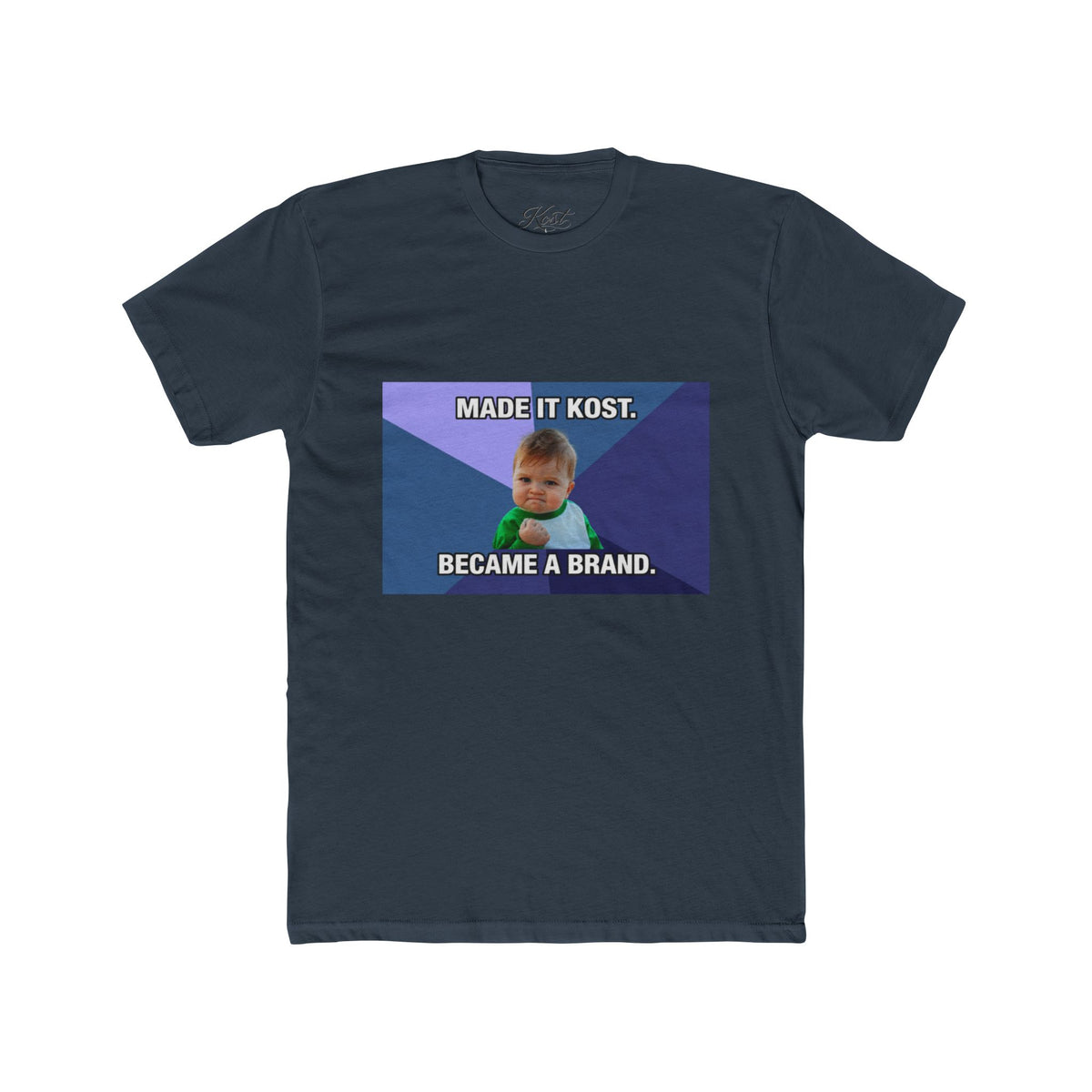 Made It Kost. Became a Brand Meme T-Shirt